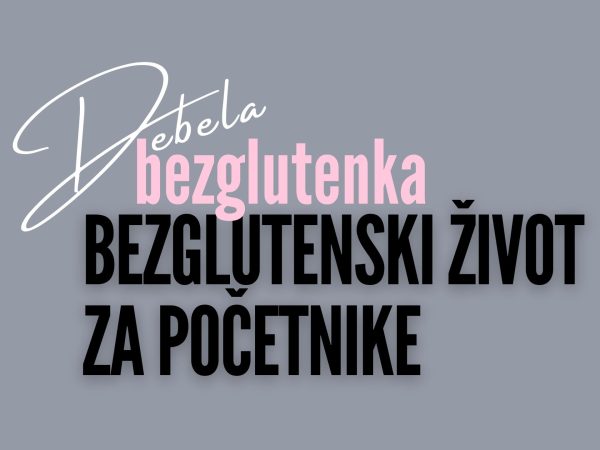 Bezglutenski život za početnike